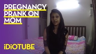 Pregnancy Prank On Mom Gone Right - iDiOTUBE