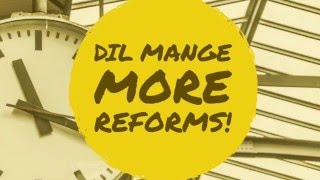 Dil Mange More Reforms!