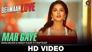 Mar Gaye - Beiimaan Love Sunny Leone Manj Musik & Nindy Kaur ft Raftaar