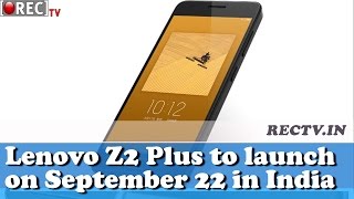 Lenovo Z2 Plus to launch on September 22 in India - latest gadget news updates