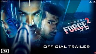 Force 2 - Official Trailer - John Abraham, Sonakshi Sinha and Tahir Raj Bhasin