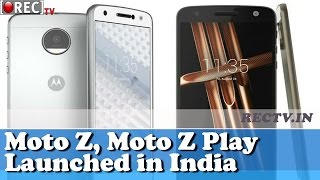Moto Z, Moto Z Play Launched in India - latest gadget news updates