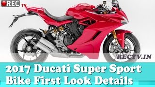 2017 Ducati Super Sport Bike First Look Details - latest automobile news updates