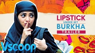 Official Teaser Of "Lipstick Under My Burkha" #VSCOOP