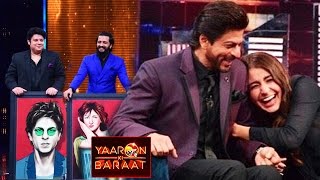 Shahrukh Khan & Anushka Sharma On Yaaron Ki Baraat