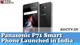 Panasonic P71 Smart Phone Launched in India - Latest gadget news updates