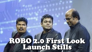 Robo 2.0 First Look Launch stills - Rajnikanth,Akshay Kumar,ARR,Shankar