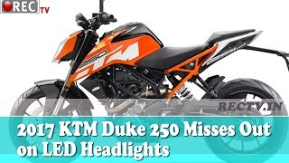 2017 KTM Duke 250 Misses Out on LED Headlights - Latest automobile news updates
