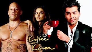 Deepika Padukone & Vin Diesel On Koffee With Karan 5