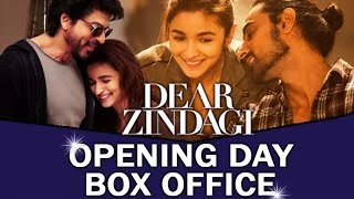 Dear Zindagi FIRST DAY Opening - Shahrukh Khan, Alia Bhatt - Box Office
