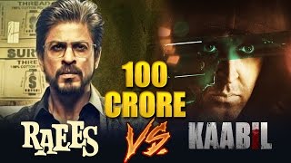 Shahrukh's Raees Or Hrithik's Kaabil - Which One Will Enter 100 CRORE Club First