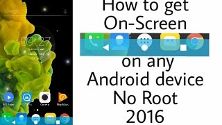 How to get on-Screen Navigation buttons on any Android device (No Root) 2016