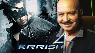 Rakesh Roshan OPENS On Hrithik's KRRISH 4 Star Cast