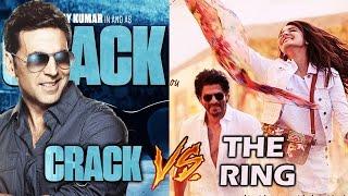 Shahrukh Khan's THE RING V/s Akshay Kumar's CRACK - BIGGEST Clash In 2017