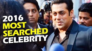 Salman Khan - MOST SEARCHED CELEBRITY 2016 5th Consecutive Year