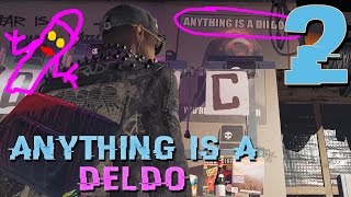 Anything Is A DELDO - Watch Dogs 2 Part#2 - Get Early.GameReady #1