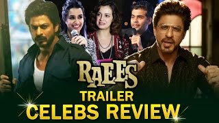 RAEES TRAILER REACTION - Bollywood Celebs GOES CRAZY Over Shahrukh Khan