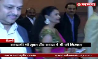 President, PM and Saharasri attended in wedding of a Minister's son in Delhi