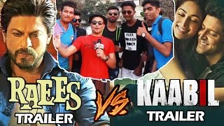 Shahrukh's Raees Trailer Vs Hrithik's Kaabil Trailer - PUBLIC REACTION - Biggest Clash 2017