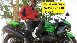 Should You Buy a Kawasaki ZX 14R in India? My Review..