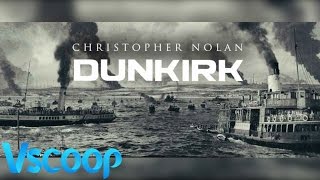 'Dunkirk' Official Trailer | A World War Two Movie #Vscoop