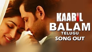 Balam Video Song Out - Kaabil Telugu - Hrithik Roshan, Yami Gautam