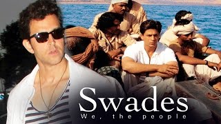 Hrithik Roshan Was FIRST Offered Shahrukh's Role In SWADES