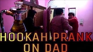 HOOKAH PRANK ON DAD IN INDIA GONE WRONG Teen Bros.