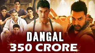 Aamir's DANGAL Becomes FIRST FILM To Enter 350 CRORE CLUB