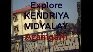 Explore Kendriya Vidhyalay - KV - Azamagrh - Azm Biker