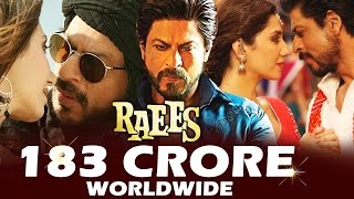 Shahrukh's RAEES GROSSES 183 CRORES Worldwide - HUGE SUCCESS