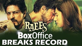 Shahrukh's RAEES RULES BOX OFFICE, RAEES Breaks 4 RECORDS