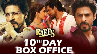 Shahrukh's RAEES - 10th DAY BOX OFFICE COLLECTION - ROCK STEADY