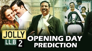Akshay Kumar's JOLLY LLB 2 Opening Day Prediction