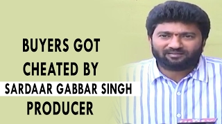 Buyers Got Cheated by Power Star's Producer || Sardaar Gabbar Singh Pawan Kalyan