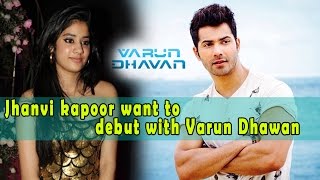 Sridevi's Daughter Jhanvi Kapoor To Make Debut With Varun Dhawan | Bollywood Bhaijan