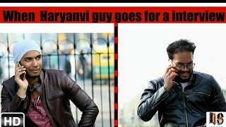 When haryanvi guy goes for a job interview MUST WATCH Story of Every Haryana Guy