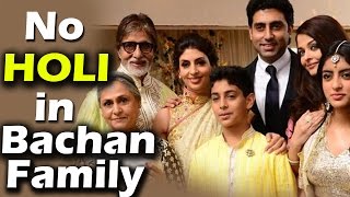 No HOLI in BACHAN FAMILY - Reasons for NO HOLI IN BACHAN FAMILY - Bollywood Celebrity News