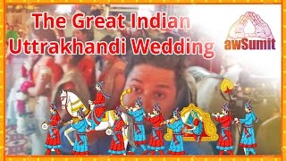 The Great Indian Uttarakhandi Wedding (उत्तराखंडी ब्यो बारात) @awSumit