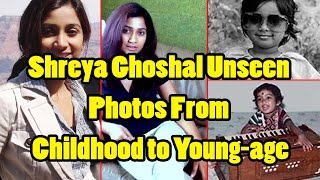 Indian Most Popular Singer Shreya Ghoshal Unseen Photos From Childhood to Young-age
