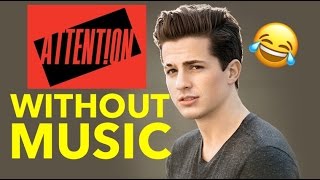 ATTENTION - Charlie Puth (#WITHOUTMUSIC Parody)