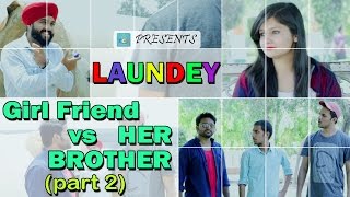 LAUNDEY Hot GirlFriend vs Her BROTHER (PART 2) THE CRAZZY STREET