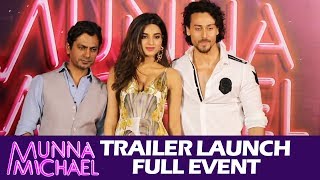 Munna Michael Trailer Launch | FULL HD Video | Tiger Shroff, Niddhi Agerwal, Nawazuddin Siddiqui