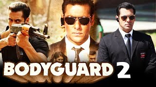 Salman Khan's Bodyguard 2 SHELVED - Here's Why