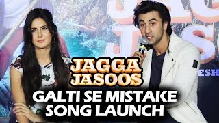 Galti Se Mistake Song Launch | Jagga Jasoos | Full HD Video | Ranbir Kapoor, Katrina Kaif