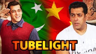 Tubelight Makers OPENS On Pakistan & China Release date