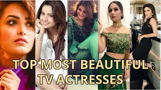 Top Most Beautiful Indian TV actresses 2017 Tv Serials Actress