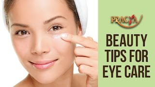 Beauty Tips For Eye Care - Home Remedies - Hacks to Beautify Eyes - Pooja Goyal (Beauty Expert)
