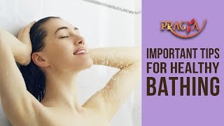 Important Tips For Healthy Bathing- Dr. Shehla Aggarwal (Dermatologist)