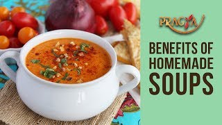 Top Benefits Of Homemade Soups- Dr. Deepika Malik (Dietitian)